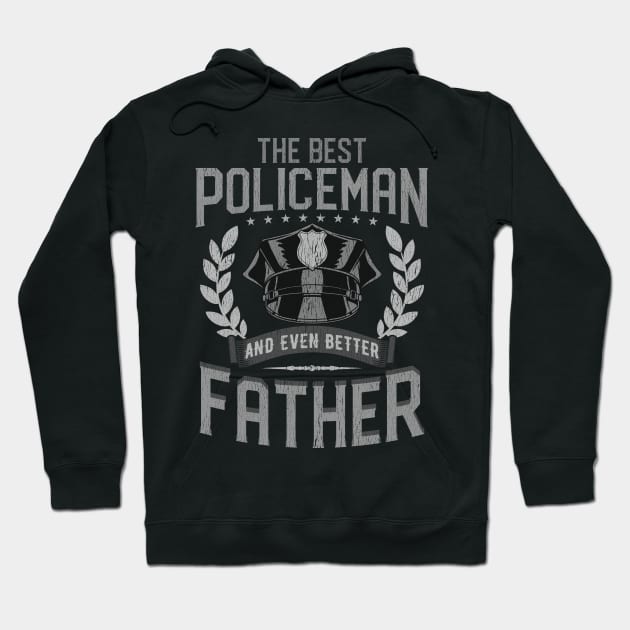 The Best Policeman And Even Better Father Law Enforcement Hoodie by E